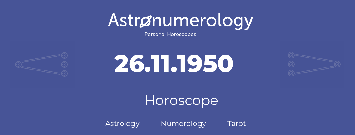 Horoscope for birthday (born day): 26.11.1950 (November 26, 1950)