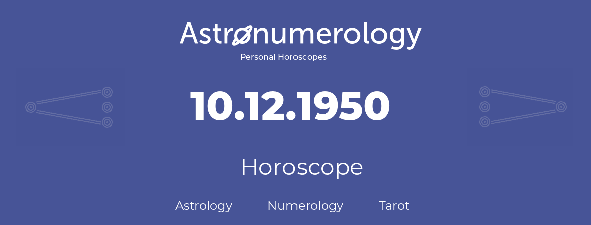 Horoscope for birthday (born day): 10.12.1950 (December 10, 1950)