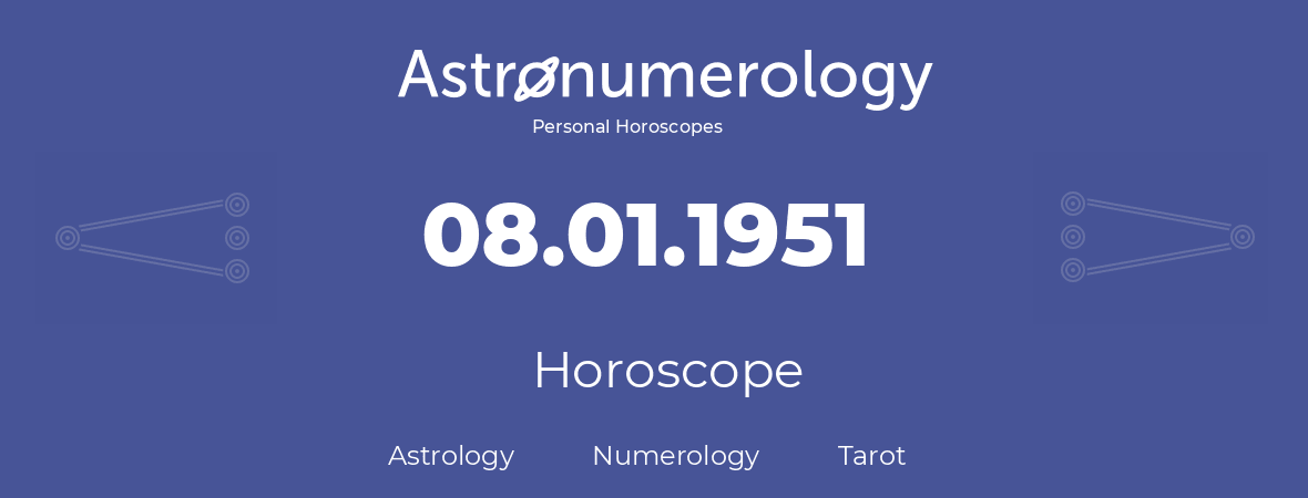 Horoscope for birthday (born day): 08.01.1951 (January 08, 1951)