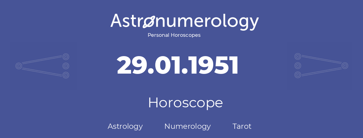 Horoscope for birthday (born day): 29.01.1951 (January 29, 1951)