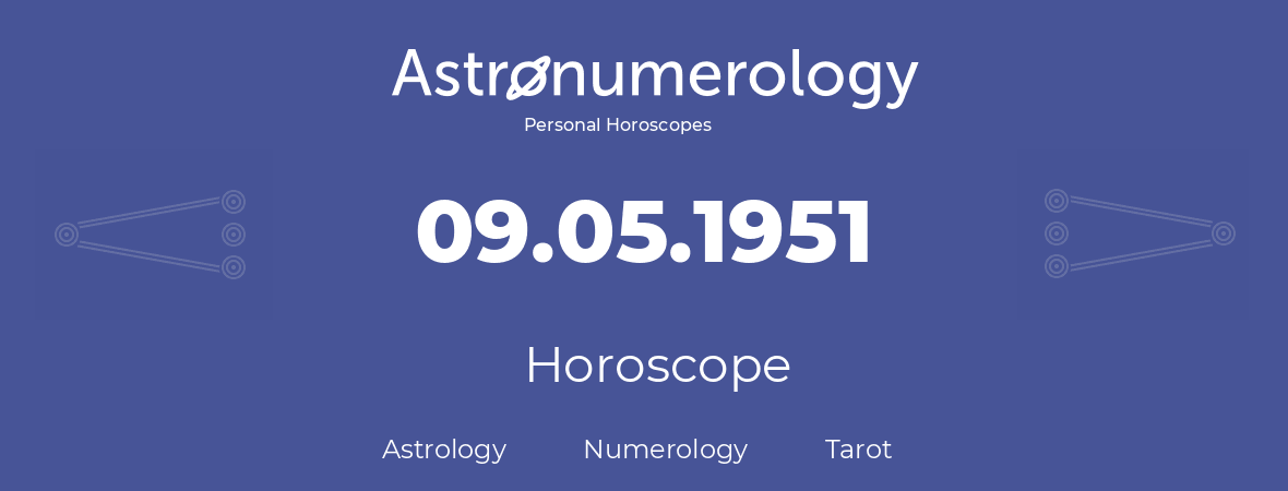 Horoscope for birthday (born day): 09.05.1951 (May 09, 1951)