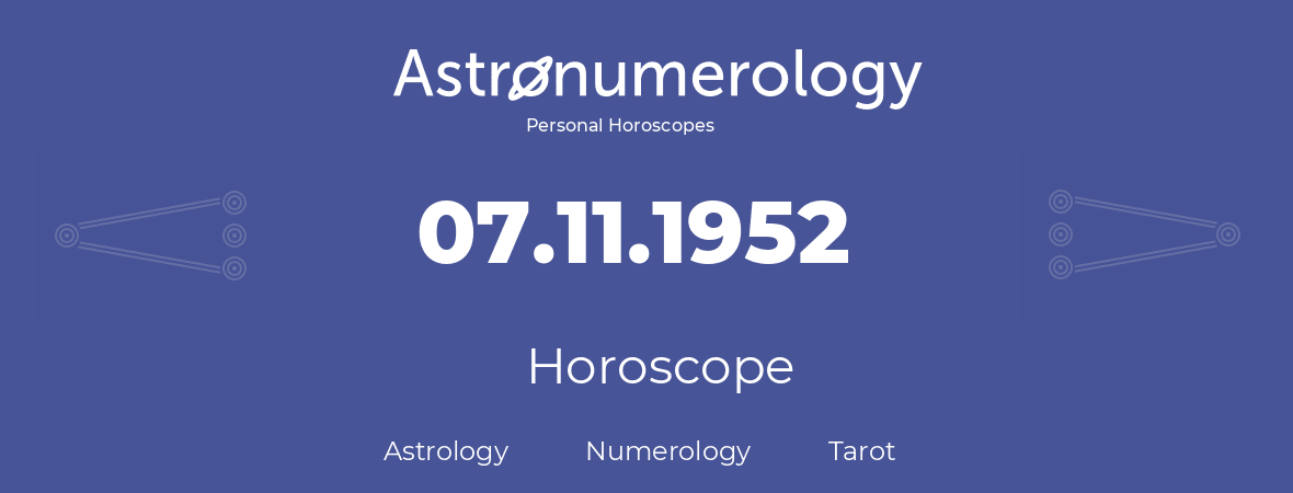 Horoscope for birthday (born day): 07.11.1952 (November 07, 1952)