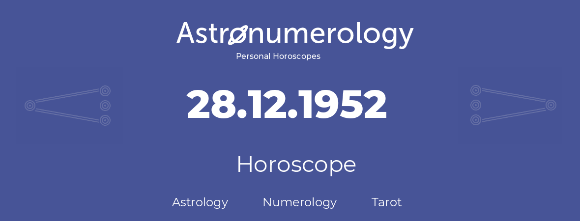 Horoscope for birthday (born day): 28.12.1952 (December 28, 1952)