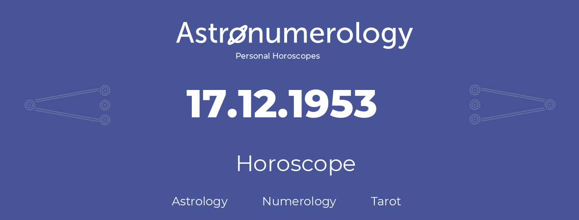 Horoscope for birthday (born day): 17.12.1953 (December 17, 1953)