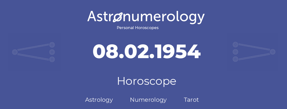 Horoscope for birthday (born day): 08.02.1954 (February 8, 1954)