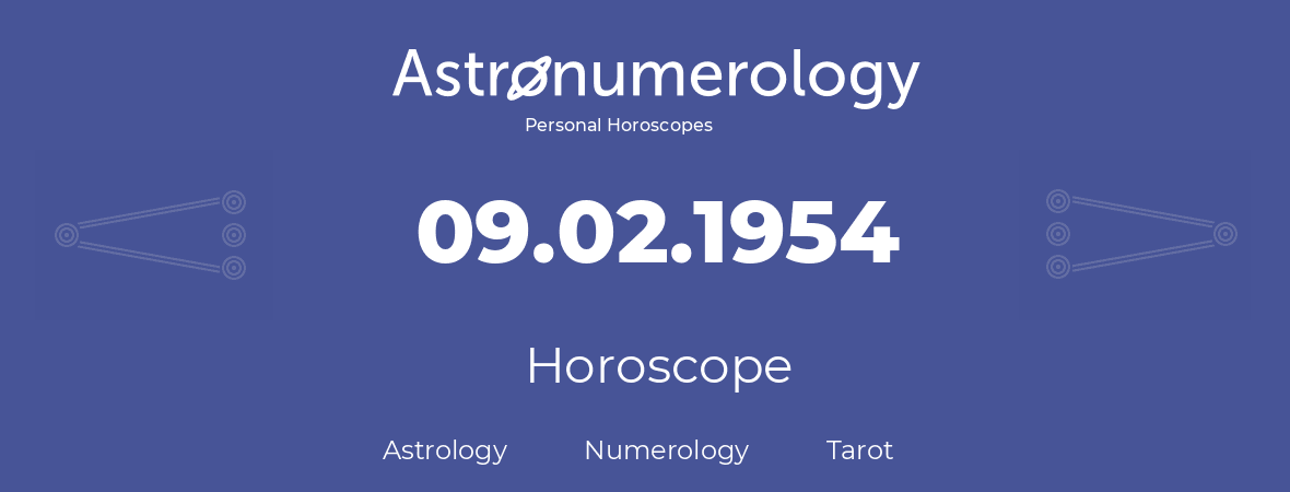 Horoscope for birthday (born day): 09.02.1954 (February 9, 1954)