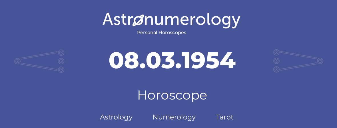 Horoscope for birthday (born day): 08.03.1954 (March 08, 1954)