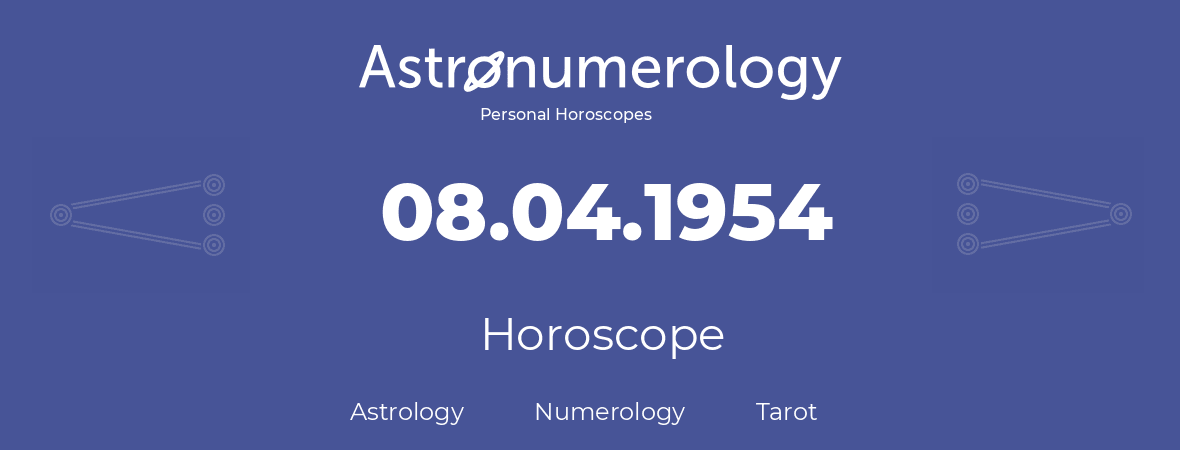 Horoscope for birthday (born day): 08.04.1954 (April 8, 1954)