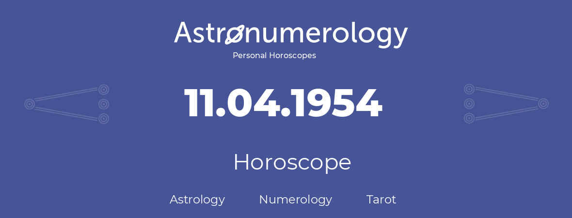 Horoscope for birthday (born day): 11.04.1954 (April 11, 1954)