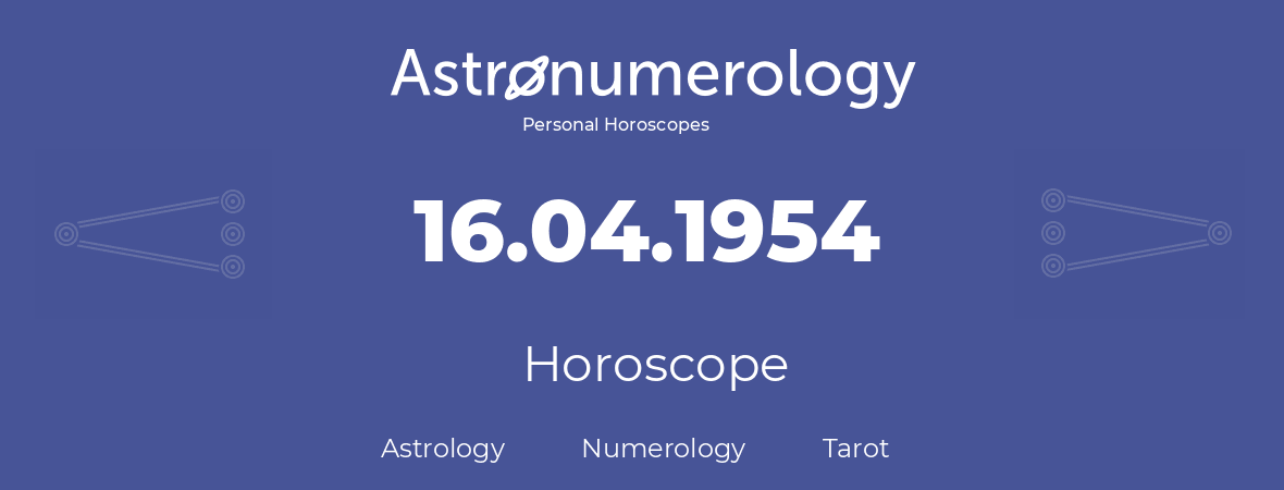 Horoscope for birthday (born day): 16.04.1954 (April 16, 1954)
