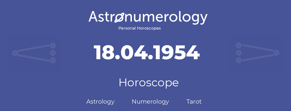 Horoscope for birthday (born day): 18.04.1954 (April 18, 1954)