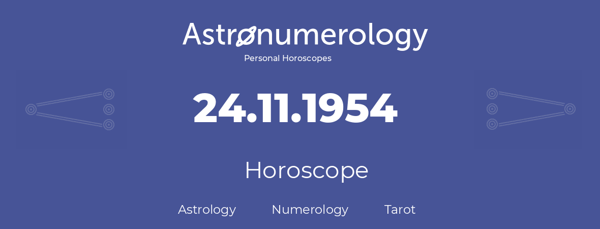 Horoscope for birthday (born day): 24.11.1954 (November 24, 1954)