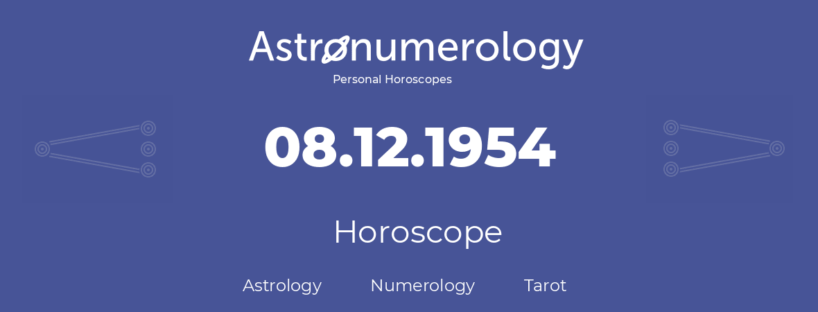 Horoscope for birthday (born day): 08.12.1954 (December 08, 1954)