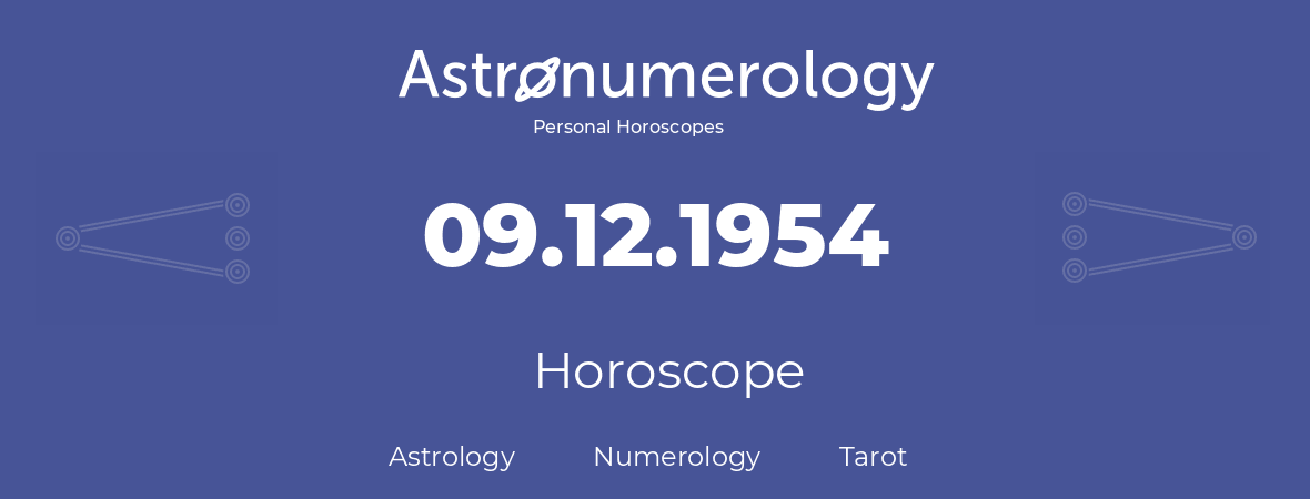 Horoscope for birthday (born day): 09.12.1954 (December 09, 1954)