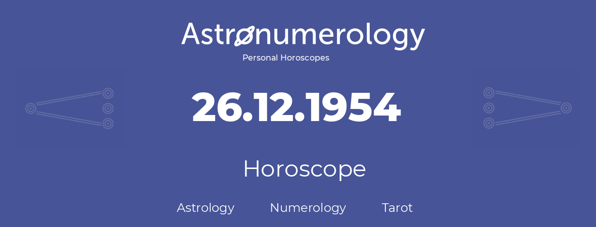 Horoscope for birthday (born day): 26.12.1954 (December 26, 1954)