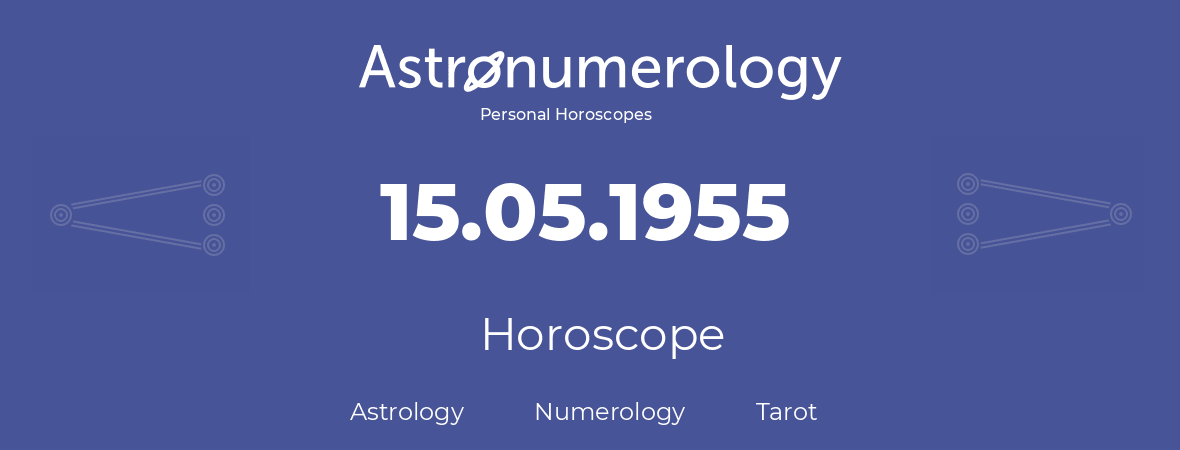 Horoscope for birthday (born day): 15.05.1955 (May 15, 1955)