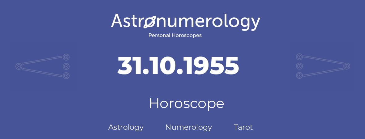 Horoscope for birthday (born day): 31.10.1955 (Oct 31, 1955)