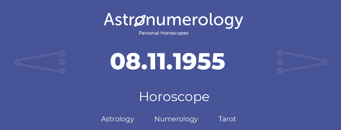 Horoscope for birthday (born day): 08.11.1955 (November 8, 1955)