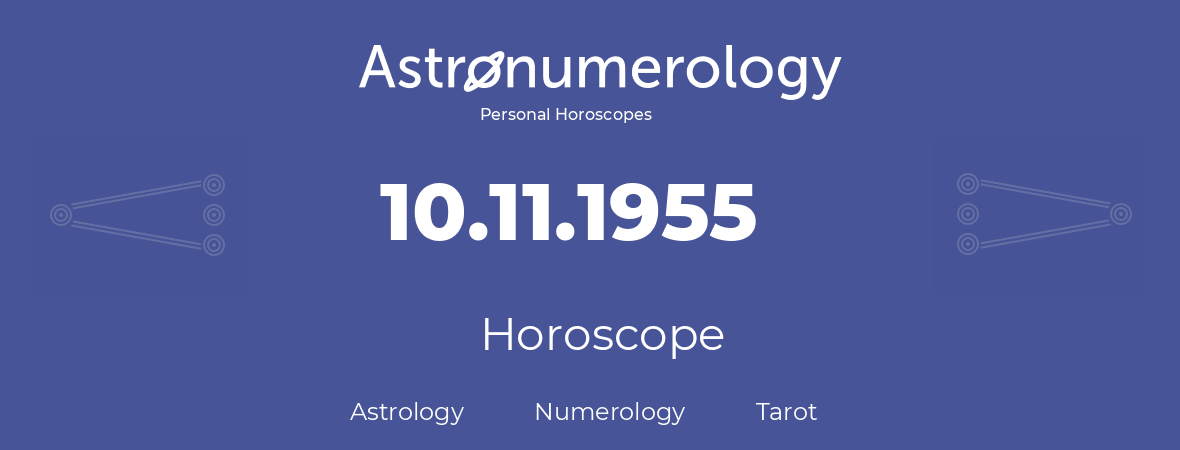 Horoscope for birthday (born day): 10.11.1955 (November 10, 1955)