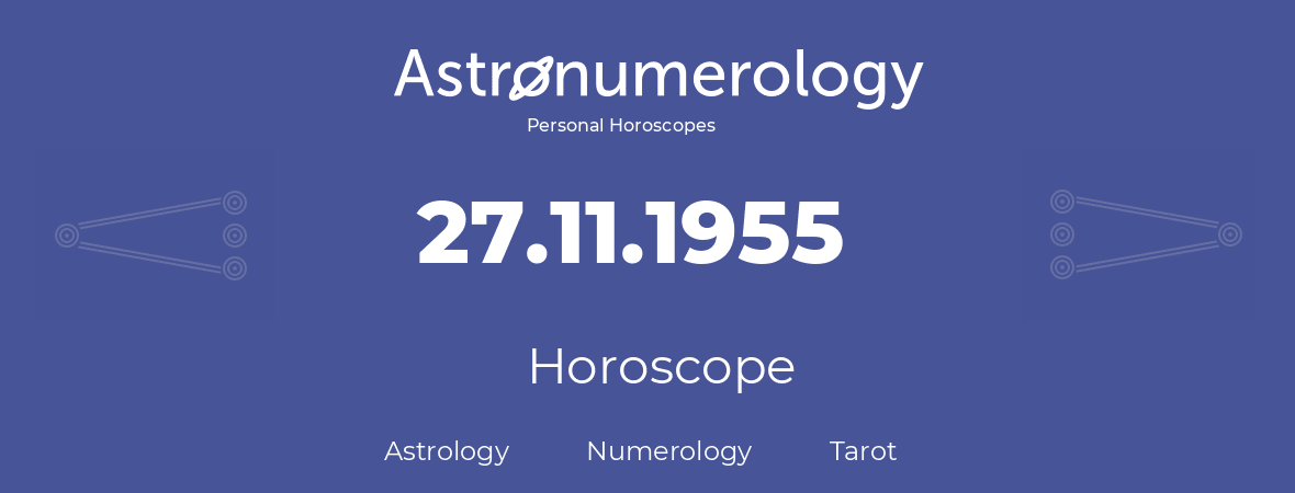 Horoscope for birthday (born day): 27.11.1955 (November 27, 1955)