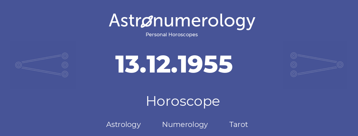 Horoscope for birthday (born day): 13.12.1955 (December 13, 1955)