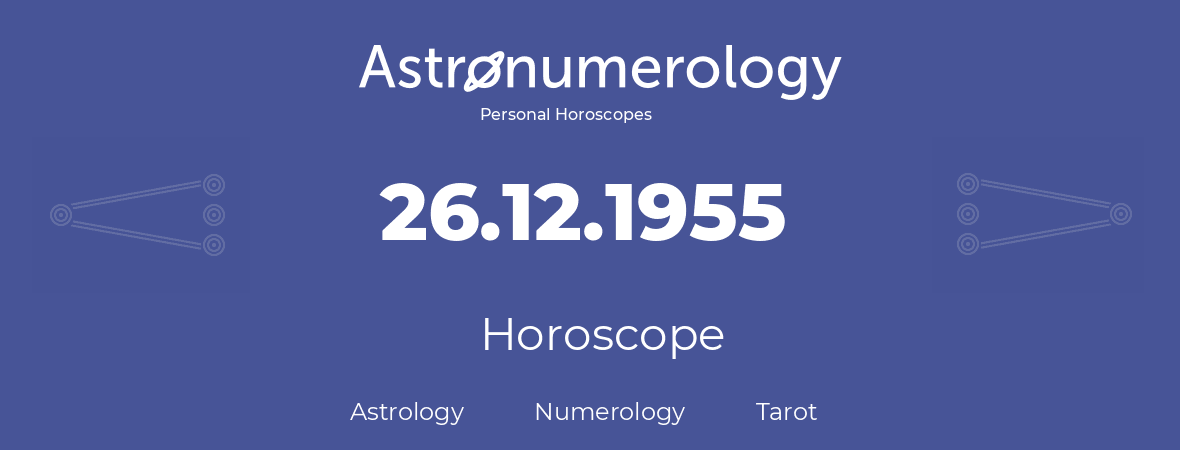 Horoscope for birthday (born day): 26.12.1955 (December 26, 1955)