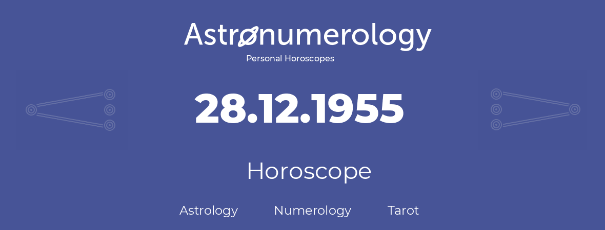 Horoscope for birthday (born day): 28.12.1955 (December 28, 1955)