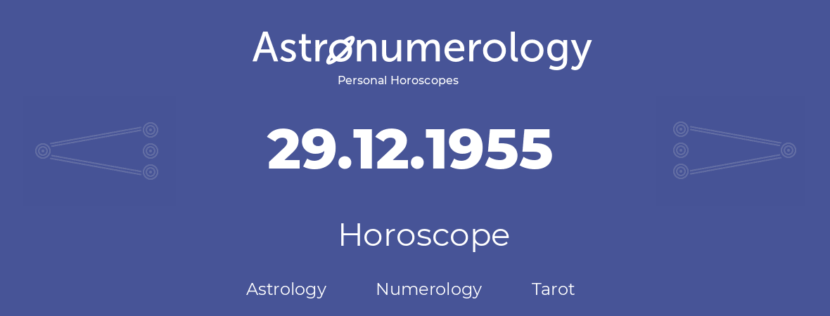 Horoscope for birthday (born day): 29.12.1955 (December 29, 1955)