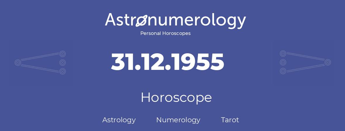 Horoscope for birthday (born day): 31.12.1955 (December 31, 1955)