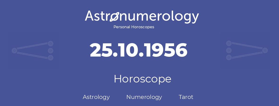 Horoscope for birthday (born day): 25.10.1956 (Oct 25, 1956)