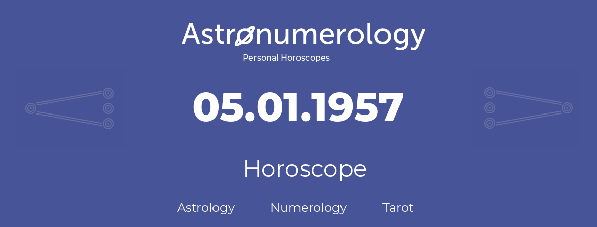 Horoscope for birthday (born day): 05.01.1957 (January 5, 1957)