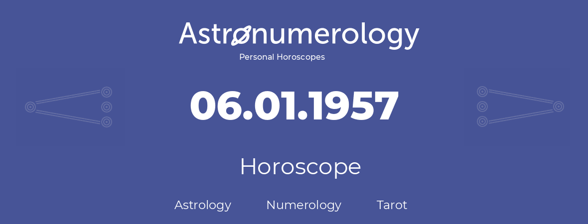 Horoscope for birthday (born day): 06.01.1957 (January 6, 1957)