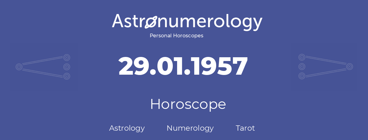 Horoscope for birthday (born day): 29.01.1957 (January 29, 1957)