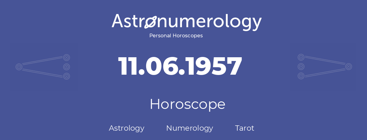 Horoscope for birthday (born day): 11.06.1957 (June 11, 1957)