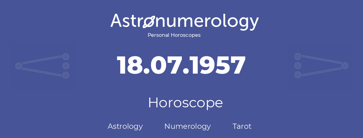 Horoscope for birthday (born day): 18.07.1957 (July 18, 1957)