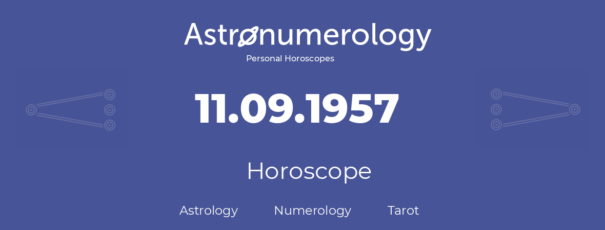 Horoscope for birthday (born day): 11.09.1957 (September 11, 1957)
