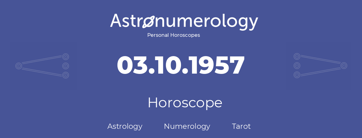 Horoscope for birthday (born day): 03.10.1957 (Oct 3, 1957)