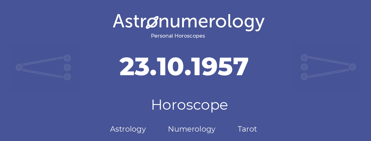 Horoscope for birthday (born day): 23.10.1957 (Oct 23, 1957)