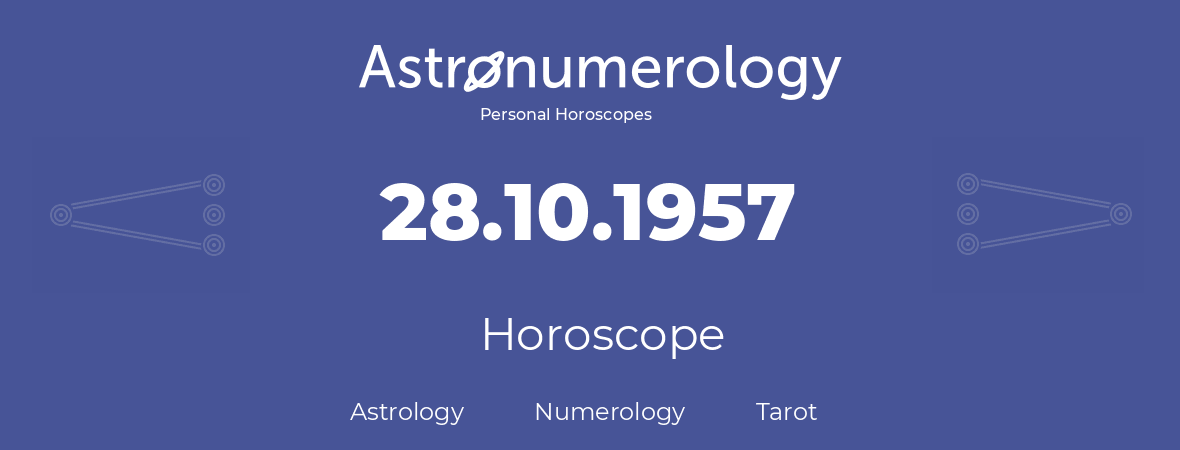 Horoscope for birthday (born day): 28.10.1957 (Oct 28, 1957)