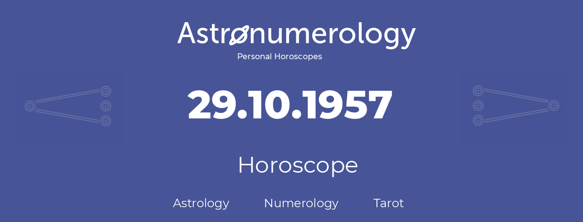 Horoscope for birthday (born day): 29.10.1957 (Oct 29, 1957)
