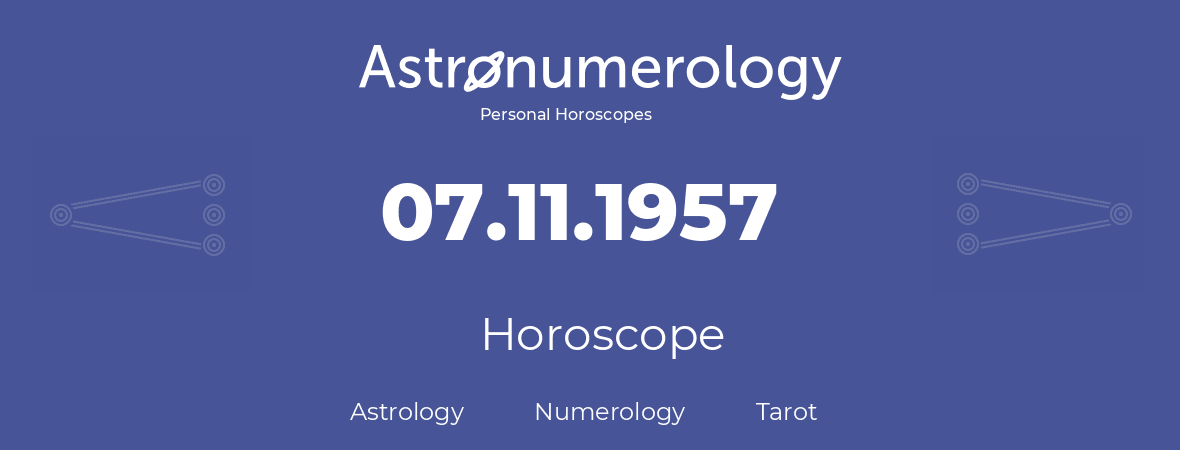 Horoscope for birthday (born day): 07.11.1957 (November 07, 1957)