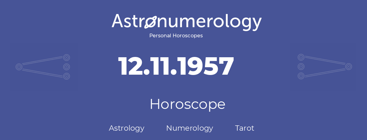 Horoscope for birthday (born day): 12.11.1957 (November 12, 1957)