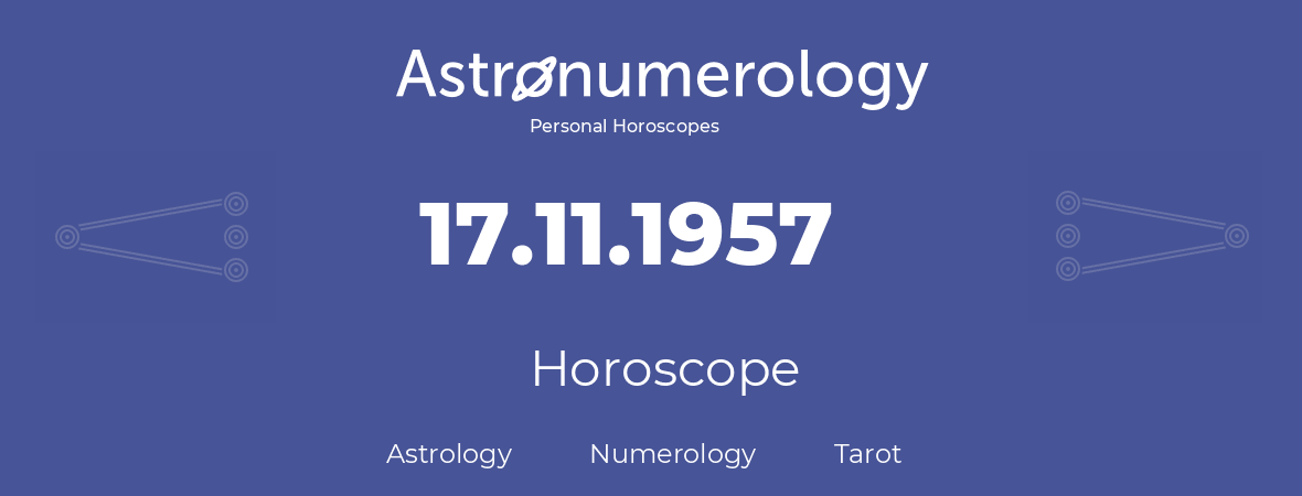 Horoscope for birthday (born day): 17.11.1957 (November 17, 1957)