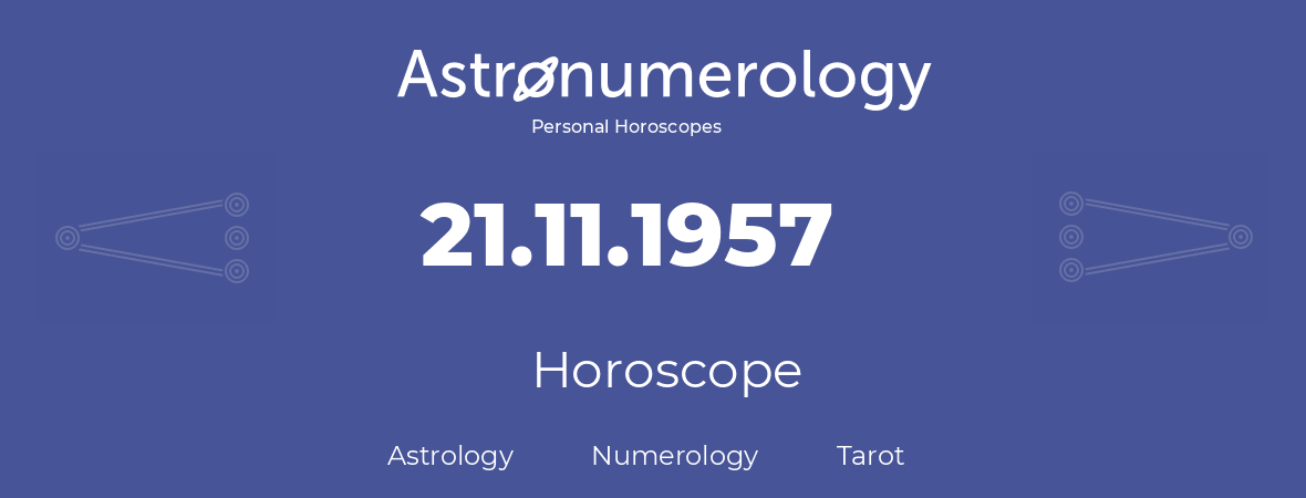 Horoscope for birthday (born day): 21.11.1957 (November 21, 1957)