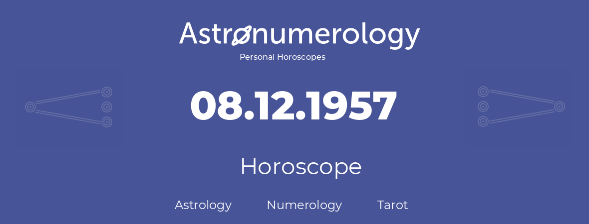 Horoscope for birthday (born day): 08.12.1957 (December 8, 1957)