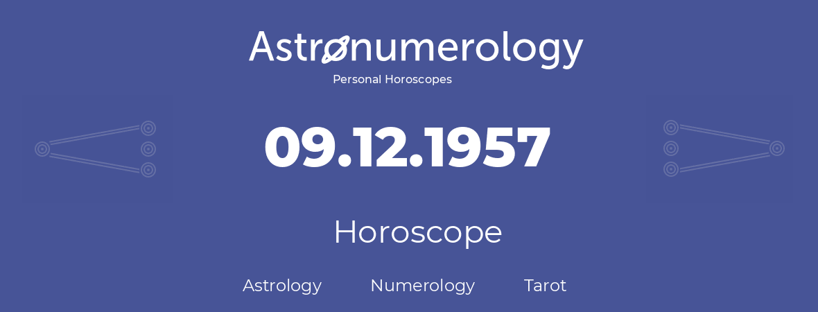 Horoscope for birthday (born day): 09.12.1957 (December 09, 1957)