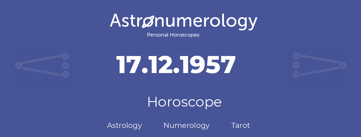 Horoscope for birthday (born day): 17.12.1957 (December 17, 1957)