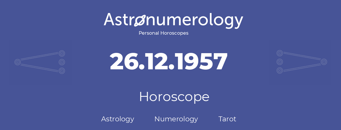 Horoscope for birthday (born day): 26.12.1957 (December 26, 1957)