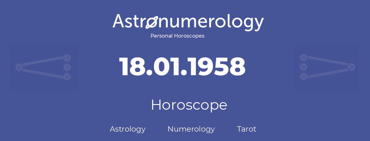 Horoscope for birthday (born day): 18.01.1958 (January 18, 1958)