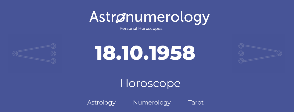 Horoscope for birthday (born day): 18.10.1958 (Oct 18, 1958)